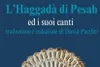 L'Haggadà di Pesach ed i suoi canti