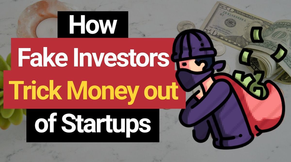 Scam investors cheat startups