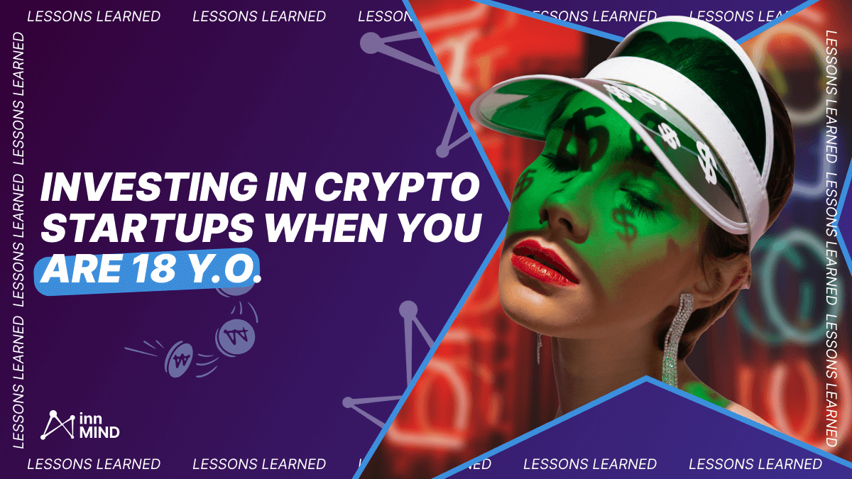 Investing in Crypto Startups When You Are 18 y.o. Lessons Learned