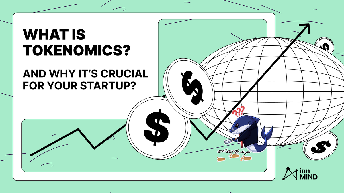 What is tokenomics and why your startup can't ignore it?