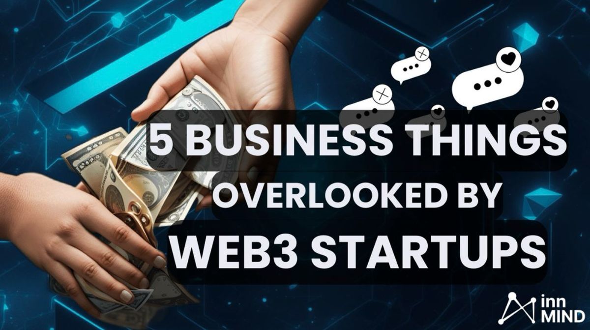 5 business things from web3 accelerator, startups often overlook