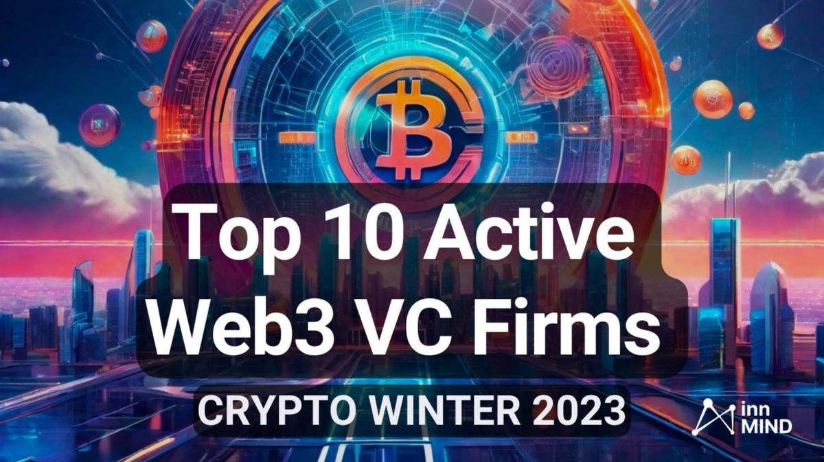 Top 10 Active Web3 Venture Capital Firms in crypto winter 2023