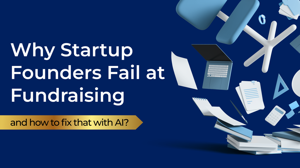 why startup founders fail at fundraising and how AI can help fix common problems