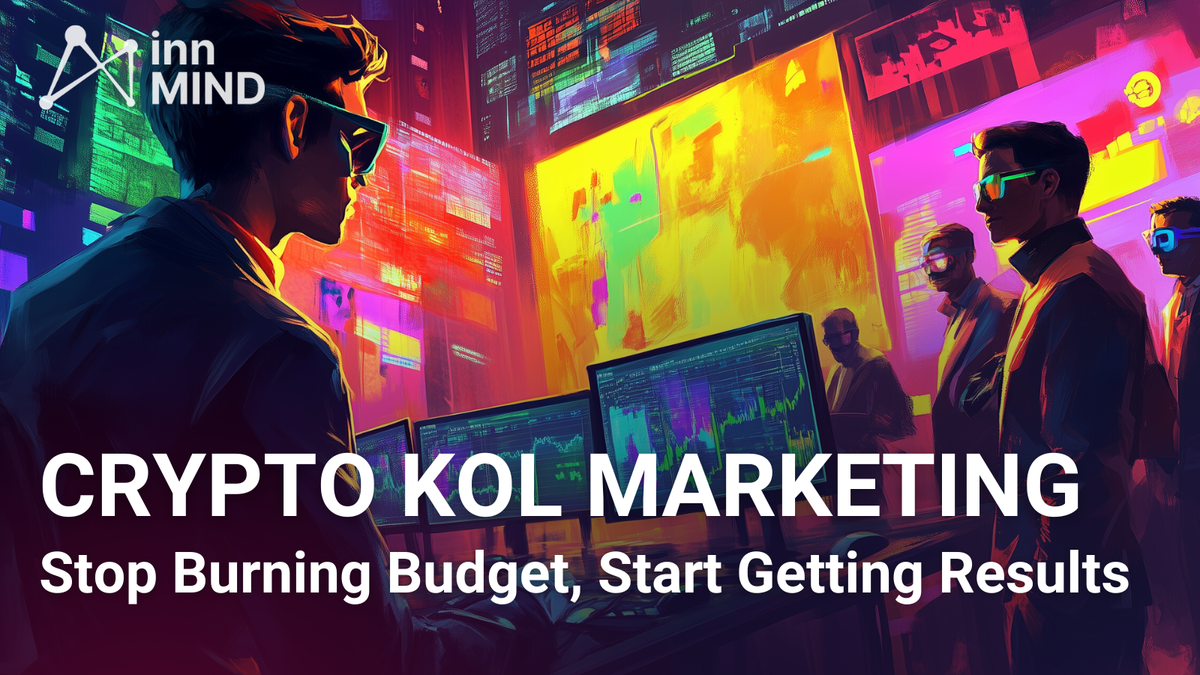 Crypto KOL Marketing in 2025:  Stop Burning Budget, Start Getting Results