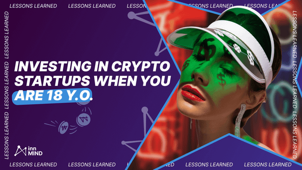 Investing in Crypto Startups When You Are 18 y.o. Lessons Learned