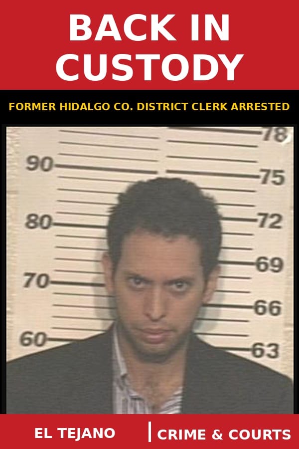 Former Hidalgo County District Clerk Arrested After 13 Years as Fugitive
