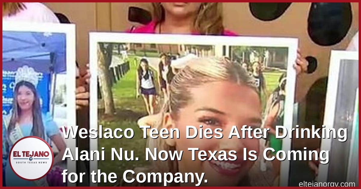 Weslaco Teen Dies After Drinking Alani Nu. Now Texas Is Coming for the Company.