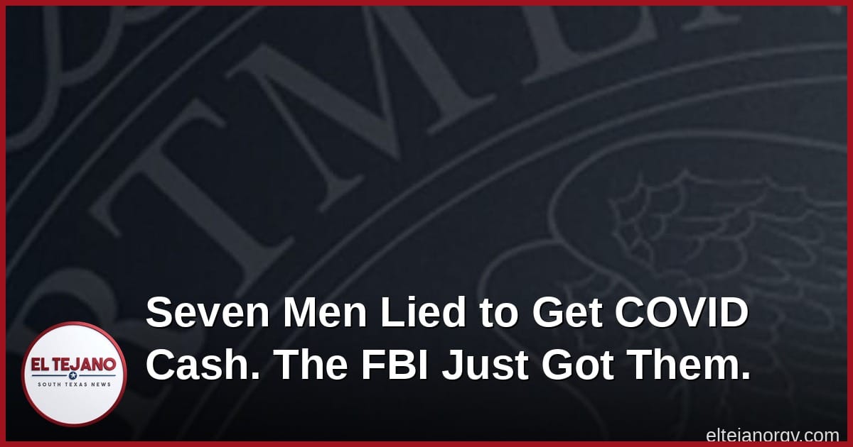 Seven Men Lied to Get COVID Cash. The FBI Just Got Them.