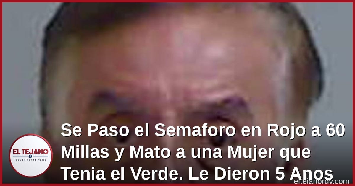 Se Paso el Semaforo en Rojo a 60 Millas y Mato a una Mujer que Llevaba la Luz Verde. Le Dieron 5 Anos de Probatoria.