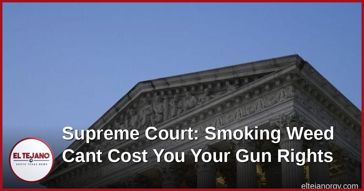 Supreme Court: Smoking Weed Can't Cost You Your Gun Rights