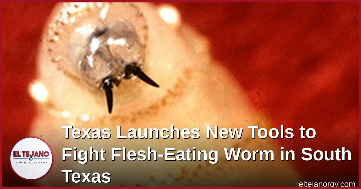 Texas Launches New Tools to Fight Flesh-Eating Worm in South Texas