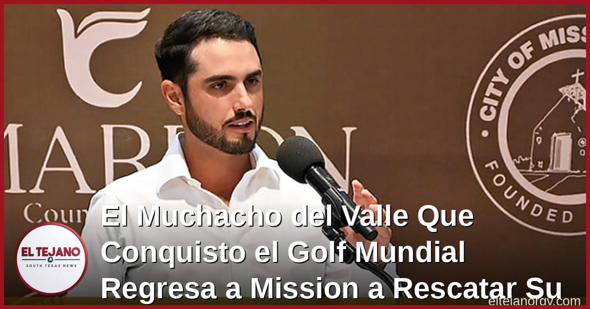 El Muchacho del Valle Que Conquisto el Golf Mundial Regresa a Mission a Rescatar Su Campo.
