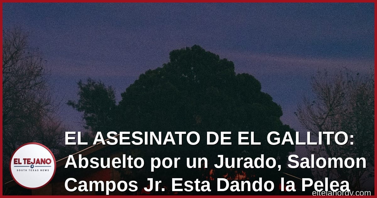 EL ASESINATO DE EL GALLITO: Absuelto por un Jurado, Salomon Campos Jr. Esta Dando la Pelea