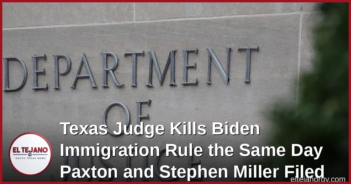 Texas Judge Kills Biden Immigration Rule the Same Day Paxton and Stephen Miller Filed the Lawsuit