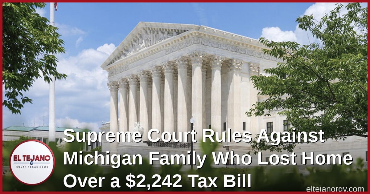 Supreme Court Rules Against Michigan Family Who Lost Home Over a $2,242 Tax Bill