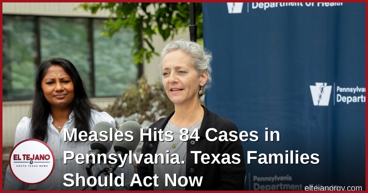 Measles Hits 84 Cases in Pennsylvania . Texas Families Should Act Now