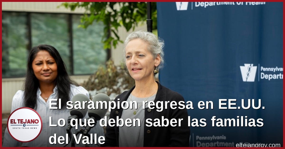 El sarampion regresa con fuerza en EE.UU. — Esto deben saber las familias del Valle