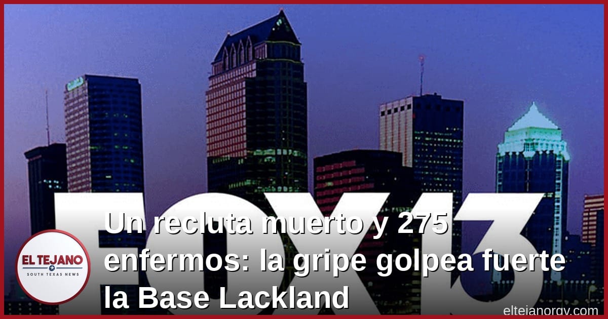 Un recluta muerto y 275 enfermos: la gripe golpea fuerte la Base Lackland