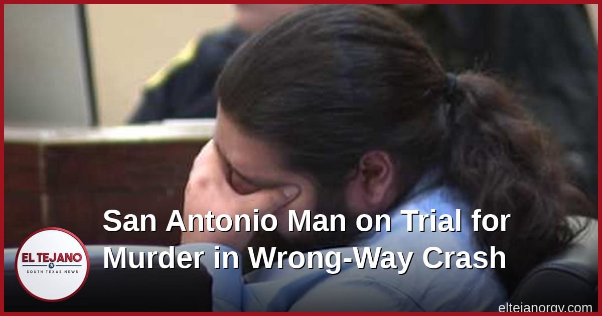 San Antonio Man on Trial for Murder in Wrong-Way Crash