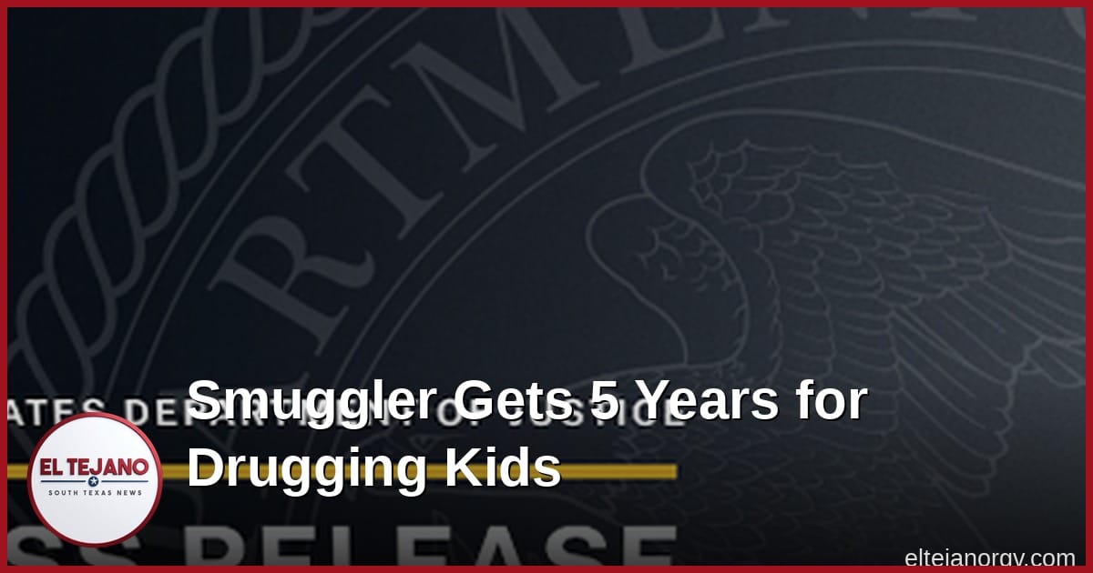Smuggler Who Drugged Migrant Kids With THC Candy Gets 5 Years