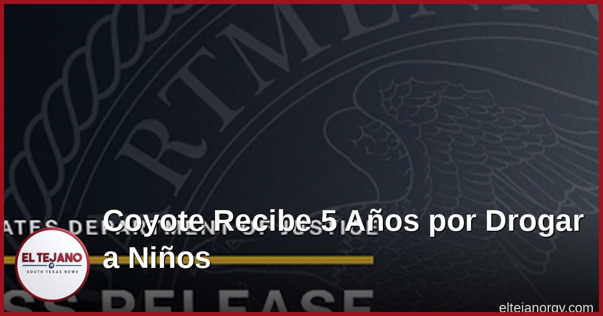 Le dan 5 años de cárcel a coyote que drogó a niños con dulces de THC