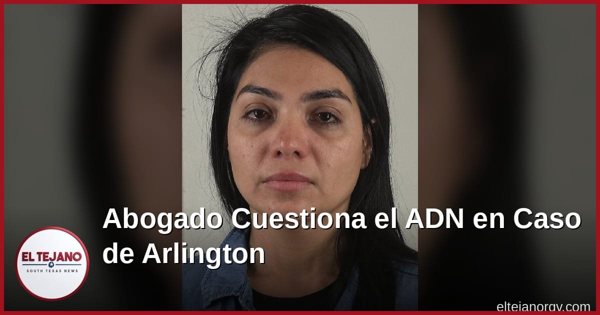 ACTUALIZACION: El Abogado de Velasquez Cuestiona el ADN en Caso de Arlington