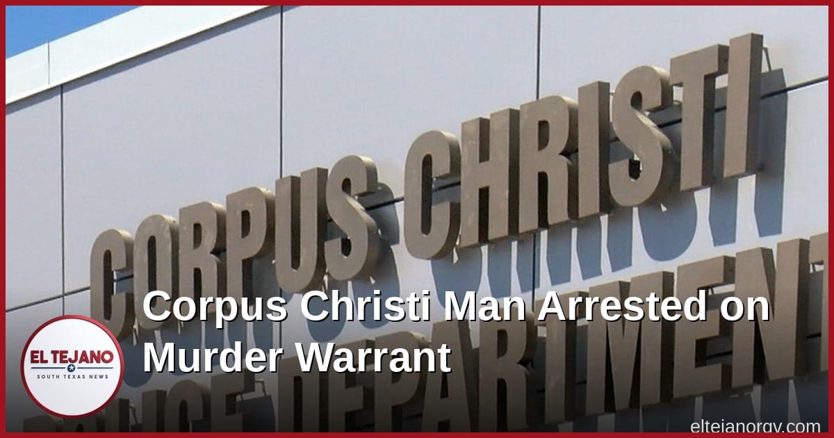 Corpus Christi Man Arrested on Murder Warrant in Deadly Stabbing