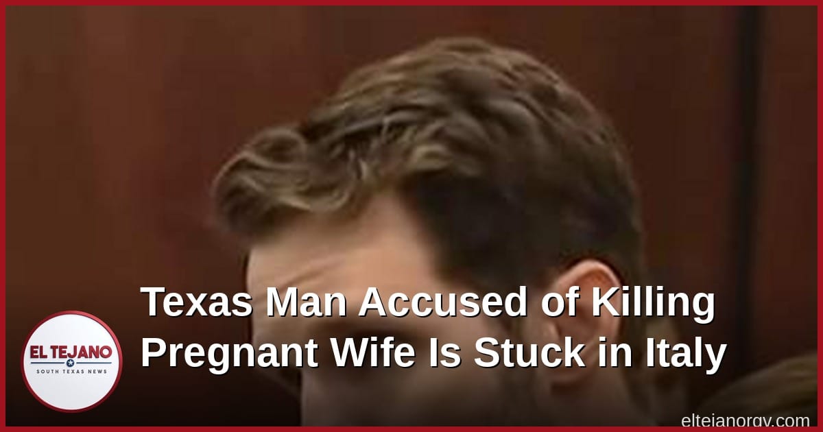 Texas Man Accused of Killing Pregnant Wife Is Stuck in Italy