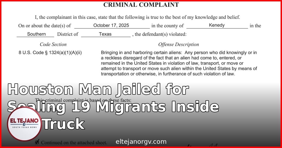 19 Migrants Found Sealed Inside Box Truck With No Food or Water. Houston Man Gets 18 Months in Federal Prison.