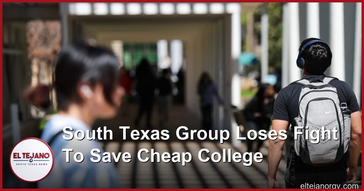 South Texas Group Loses Fight To Save Cheap College For Thousands Of Kids