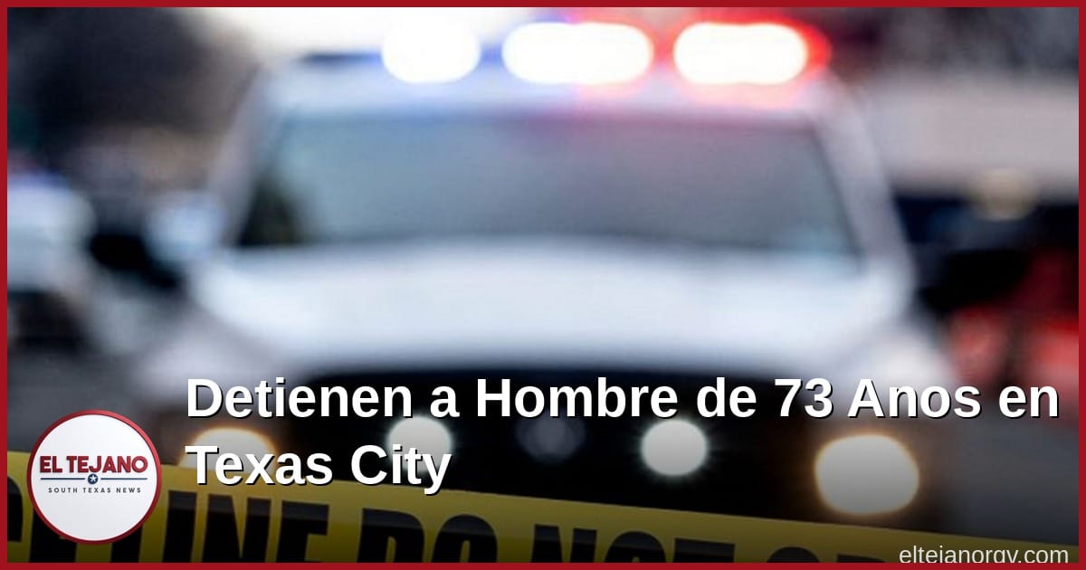 Detienen a hombre de 73 años tras muerte de mujer en Texas City