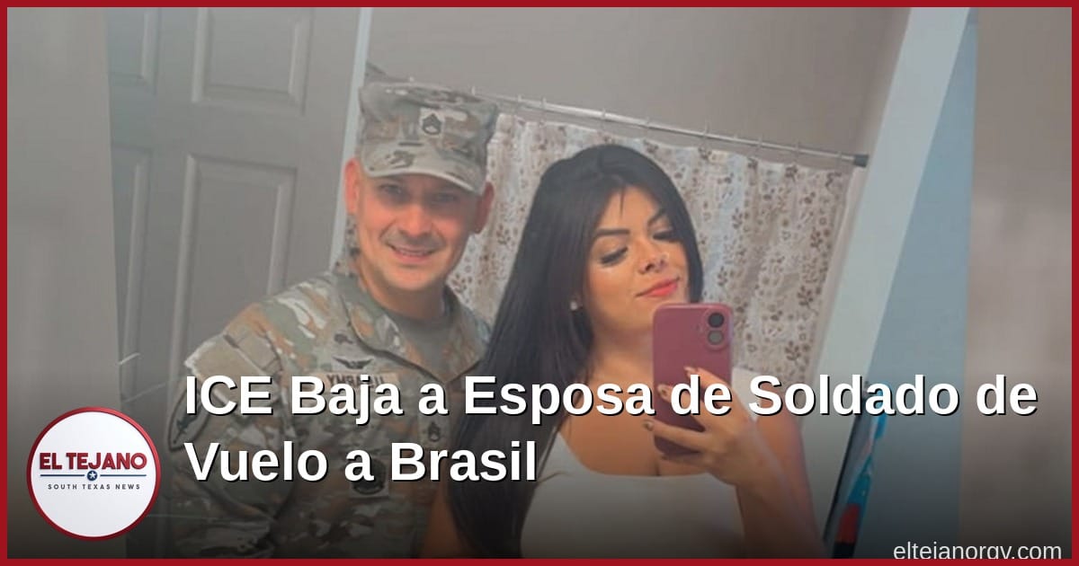 ICE baja a esposa de soldado del Army de vuelo rumbo a Brasil
