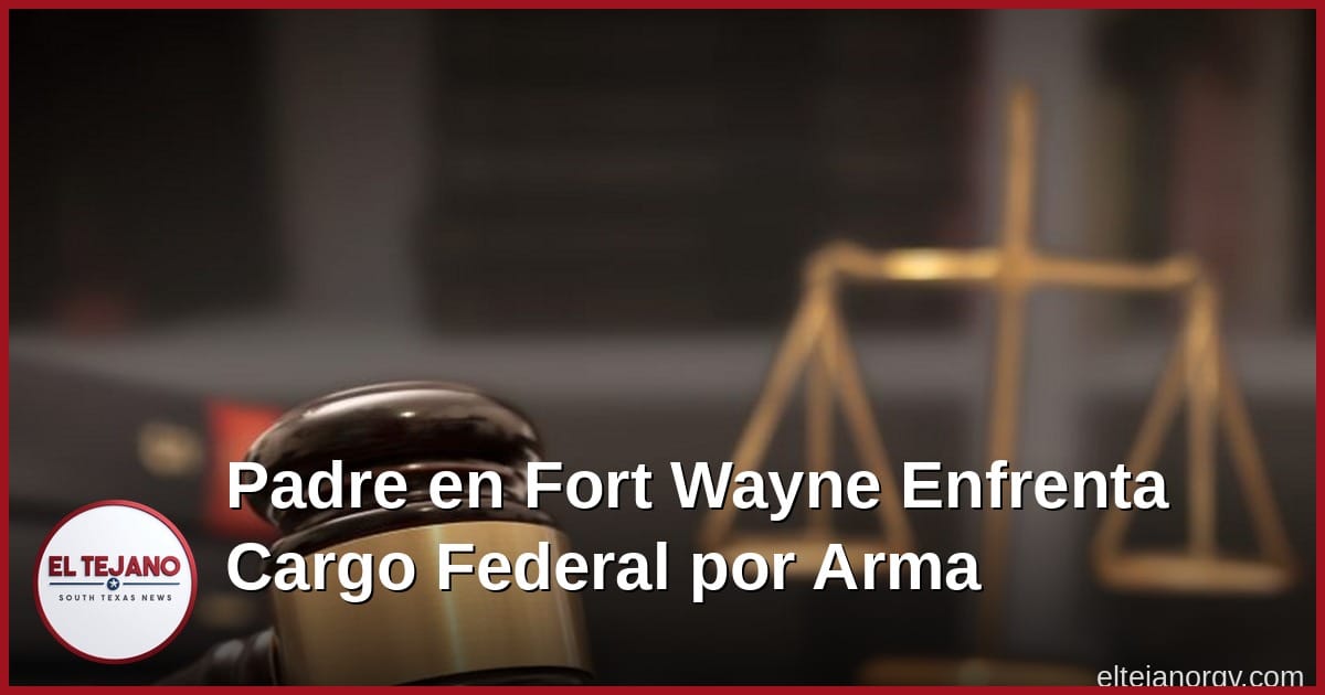 Padre en Fort Wayne enfrenta cargo federal por arma un día después del veredicto contra su hijo
