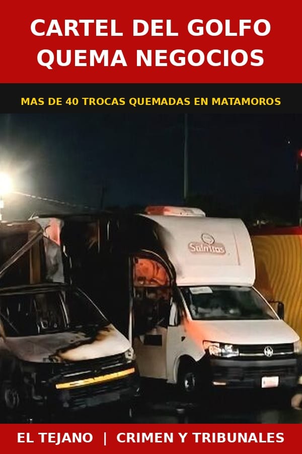 Cartel del Golfo Quema Negocios en Matamoros para Cobrar Piso
