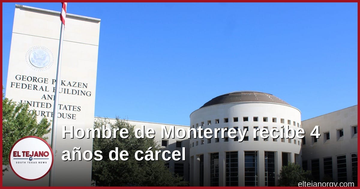 Hombre de Monterrey recibe 4 años de cárcel por lavar dinero del narco en Laredo