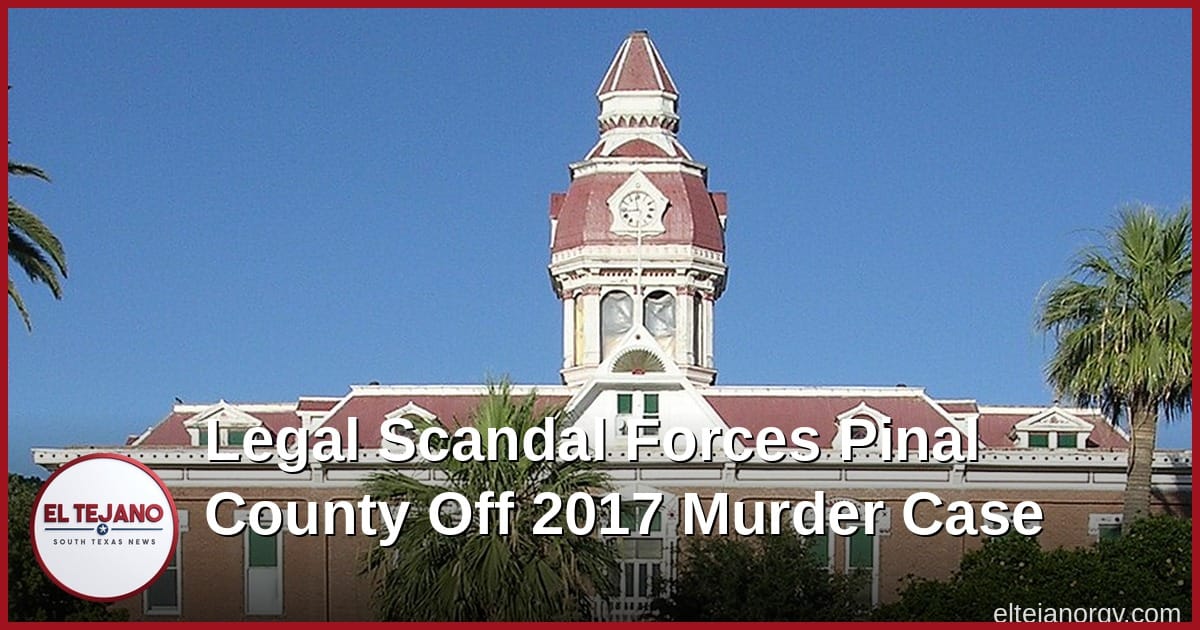 Legal Scandal Forces Pinal County Off 2017 Arizona Murder Case