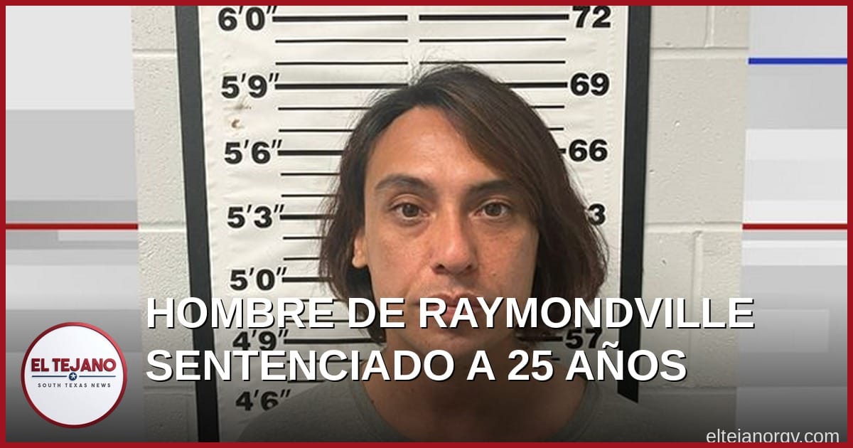Le Dan 25 Años de Cárcel a un Hombre de Raymondville por Matar a su Esposo
