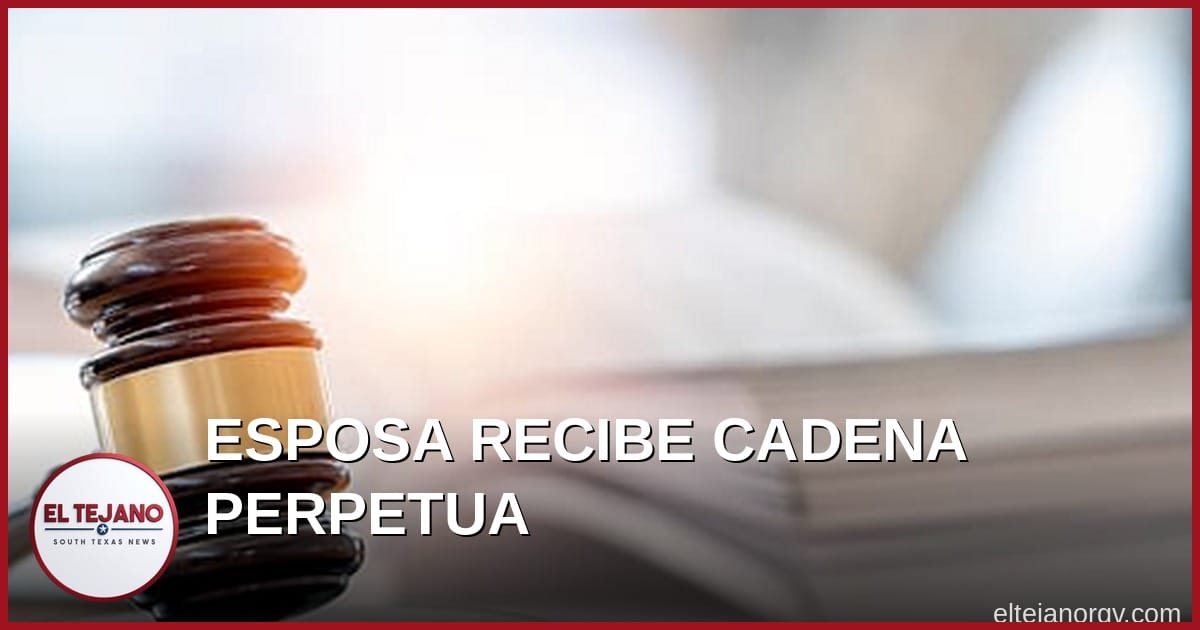 Esposa que drogo a su marido recibe cadena perpetua por asesinato en Rosenberg