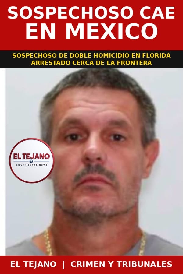 Agarran a sospechoso de doble homicidio de Florida cerca de la frontera de Texas