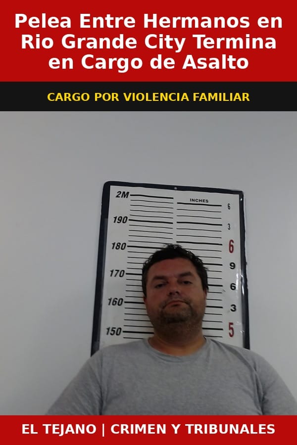 Pelea Entre Hermanos en Rio Grande City Termina en Cargo de Asalto