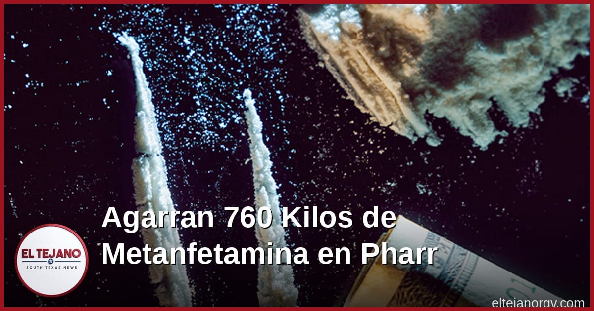 Agarran 760 kilos de metanfetamina escondidos en un cargamento de apio en Pharr