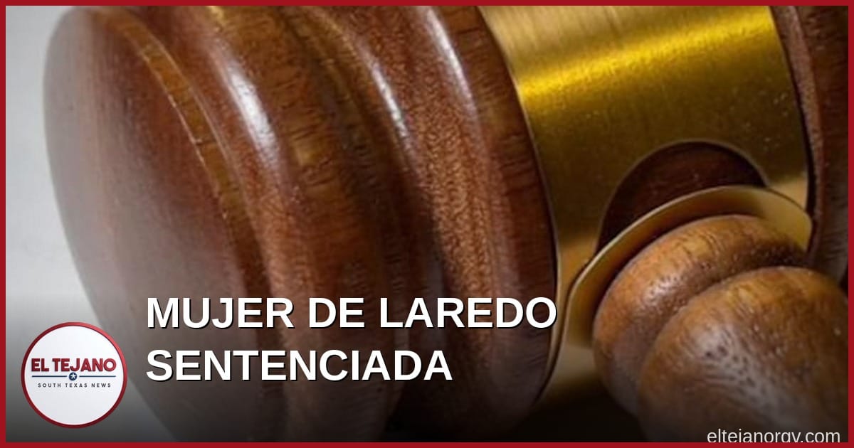Mujer de Laredo sentenciada a 3 años por tratar de meter a un niño de contrabando