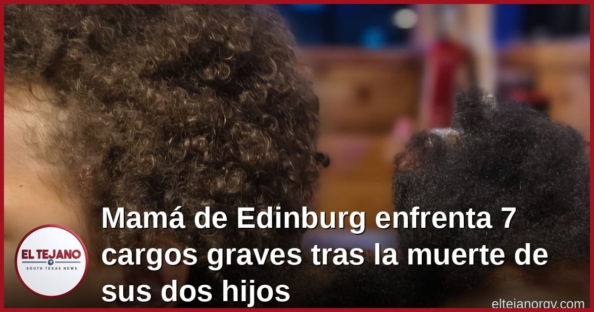 Mamá de Edinburg enfrenta 7 cargos graves tras la muerte de sus dos hijos en una SUV quemada