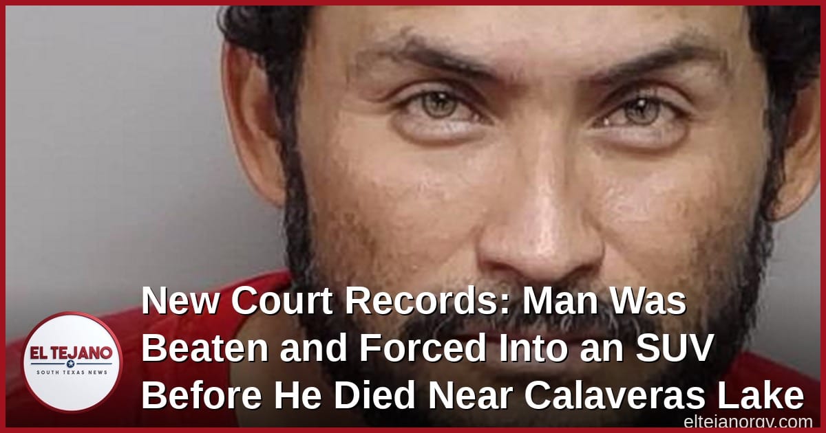 New Court Records: Man Was Beaten and Forced Into an SUV Before He Died Near Calaveras Lake