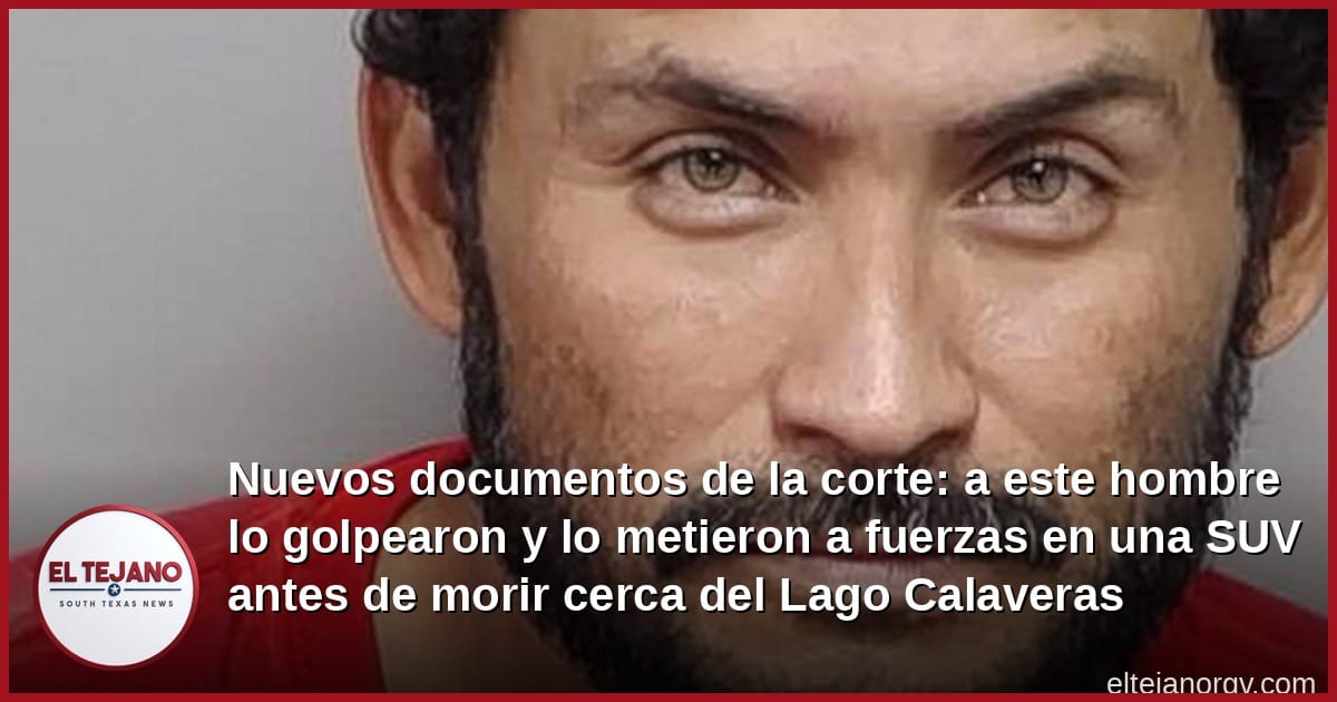 Nuevos documentos de la corte: a este hombre lo golpearon y lo metieron a fuerzas en una SUV antes de morir cerca del Lago Calaveras