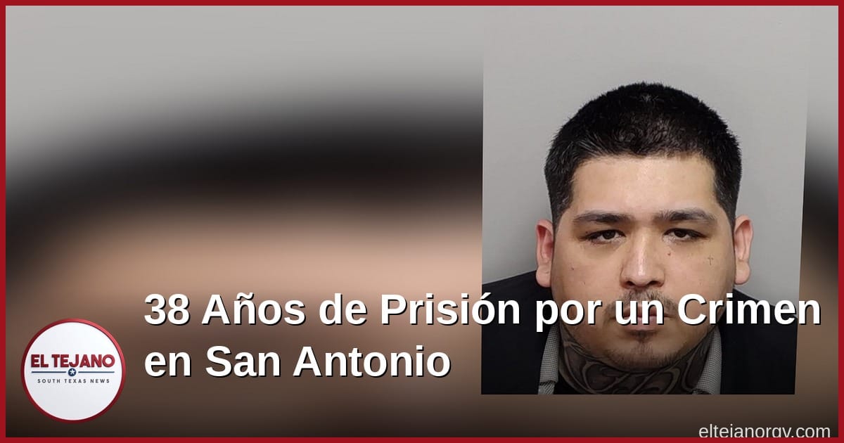 Dos Juicios y Dos Años Después: 38 Años de Prisión por un Crimen en San Antonio