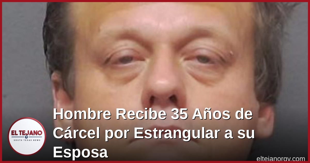 Hombre recibe 35 años de cárcel por estrangular a su esposa y esconder su cuerpo por un mes