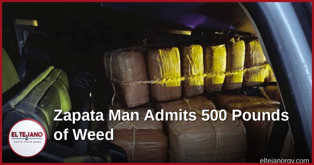 Zapata Man Admits He Hauled 500 Pounds of Weed Through Starr County