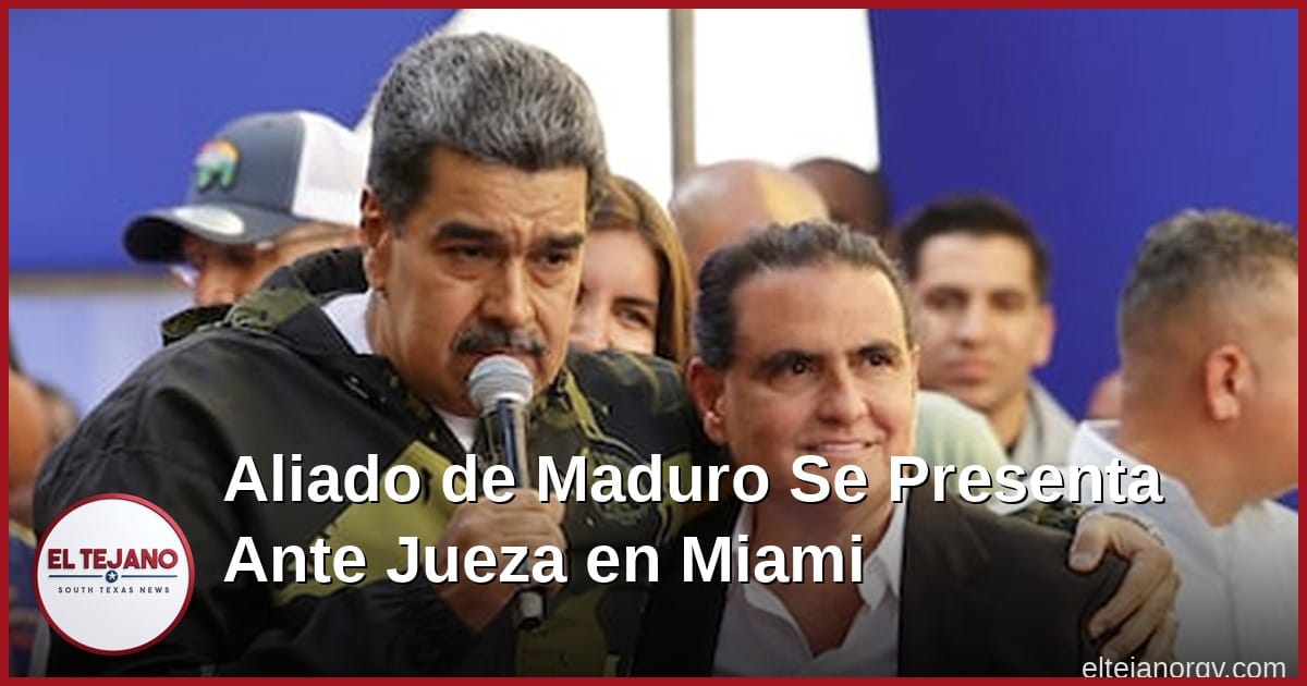 Aliado de Maduro se presenta ante jueza en Miami tras una década de persecución federal