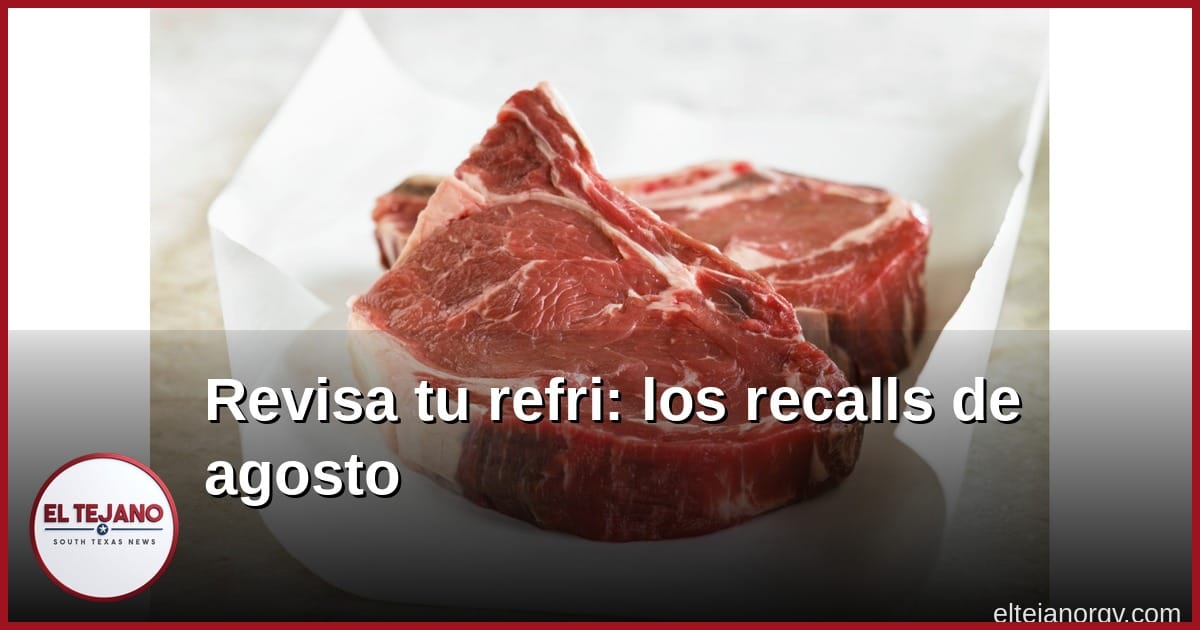 Revisa tu refri: esta es la comida que sacaron de las tiendas en agosto